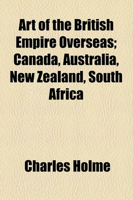 Book cover for Art of the British Empire Overseas; Canada, Australia, New Zealand, South Africa