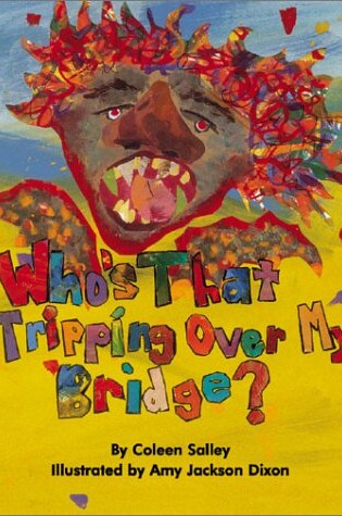 Cover of Who's That Tripping Over My Bridge?