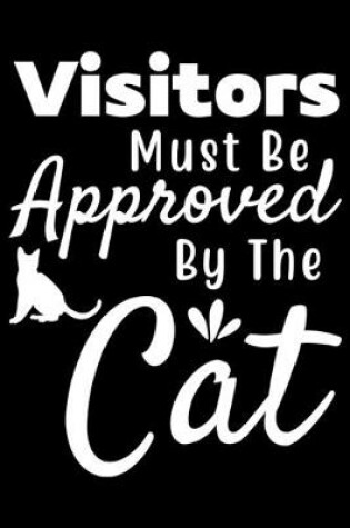 Cover of Visitors Must be Approved By cat