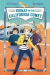 Book cover for Kidnap on the California Comet: Adventures on Trains #2