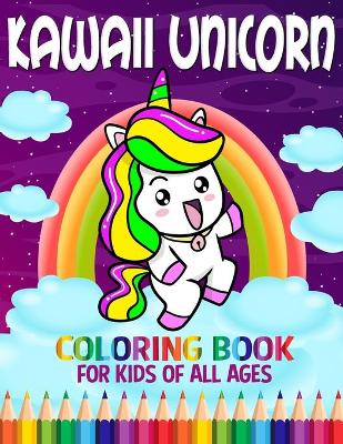 Book cover for Kawaii Unicorn Coloring Book For Kids Of All Ages