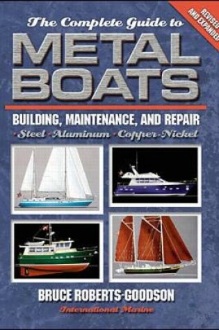 Cover of The Complete Guide to Metal Boats: Building, Maintenance, and Repair