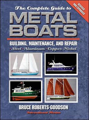 Book cover for The Complete Guide to Metal Boats: Building, Maintenance, and Repair