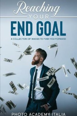 Cover of Reaching Your End Goal