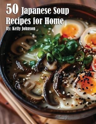 Book cover for 50 Japanese Soup Recipes for Home