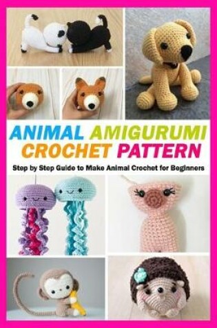 Cover of Animal Amigurumi Crochet Pattern