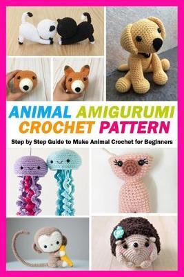 Book cover for Animal Amigurumi Crochet Pattern