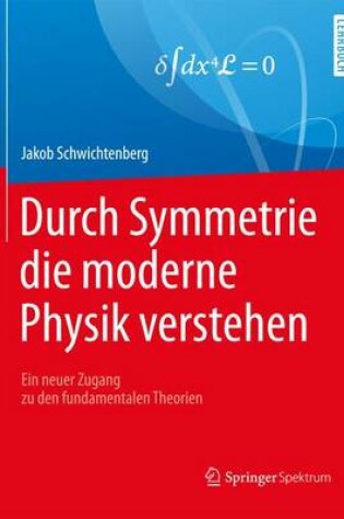 Cover of Durch Symmetrie die moderne Physik verstehen