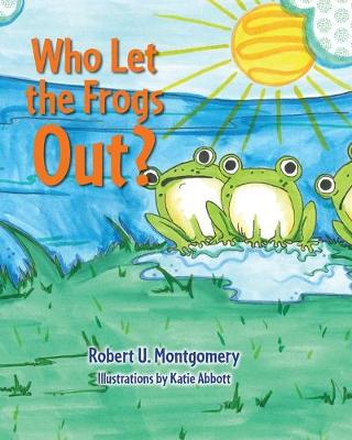 Book cover for Who Let the Frogs Out?