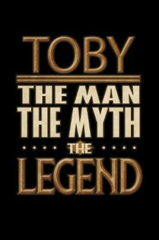 Cover of Toby The Man The Myth The Legend