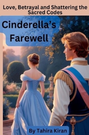 Cover of Cinderella's Farewell Love, Betrayal and Shattering the Sacred Codes