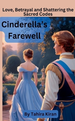 Cover of Cinderella's Farewell Love, Betrayal and Shattering the Sacred Codes