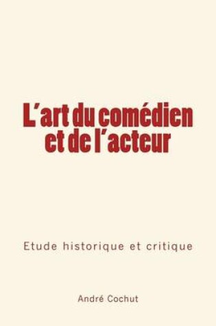 Cover of L'art du comedien et de l'acteur