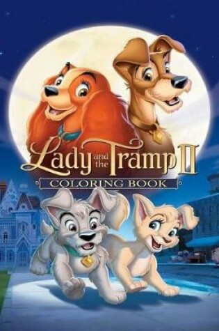 Cover of Lady and the Tramp 2 Coloring Book