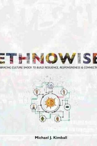 Cover of Ethnowise: Embracing Culture Shock to Build Resilience, Responsiveness, and Connection