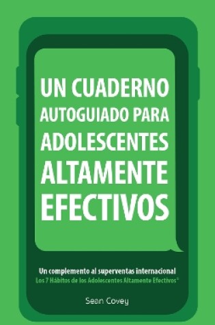 Cover of Un Cuaderno Autoguiado Para Adolescentes Altamente Efectivos