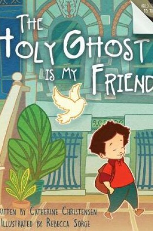 Cover of The Holy Ghost Is My Friend