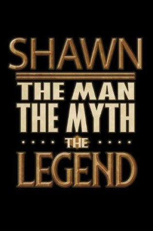 Cover of Shawn The Man The Myth The Legend