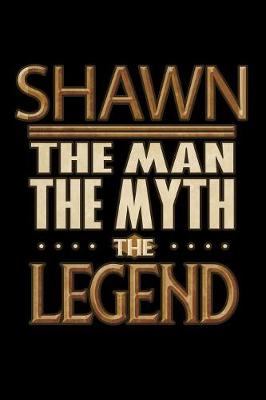 Book cover for Shawn The Man The Myth The Legend