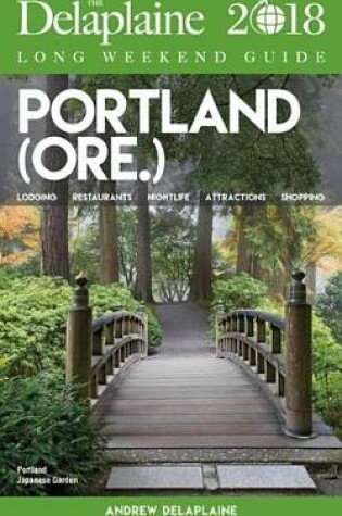 Cover of Portland - The Delaplaine 2018 Long Weekend Guide