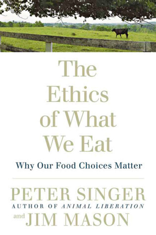 Cover of The Ethics of What We Eat