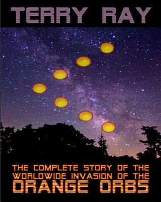 Book cover for The Complete Story of the Worldwide Invasion of the Orange Orbs