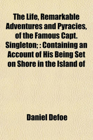 Cover of The Life, Remarkable Adventures and Pyracies, of the Famous Capt. Singleton;