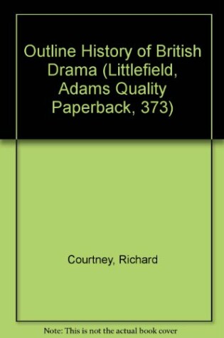 Cover of Outline History of British Drama