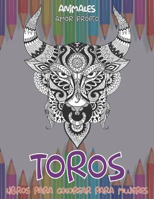 Book cover for Libros para colorear para mujeres - Amor propio - Animales - Toros