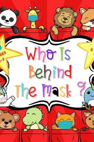 Cover of Who Is Behind The Mask ?