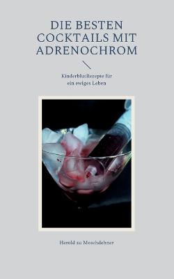 Book cover for Die besten Cocktails mit Adrenochrom