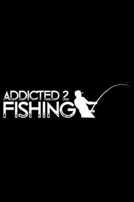 Book cover for Addicted 2 Fishing