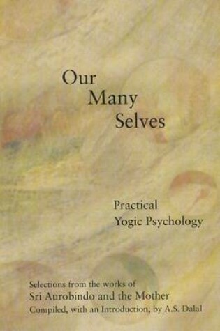 Cover of Our Many Selves: Practical Yogic Psychology