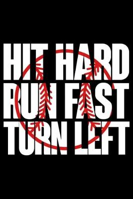 Book cover for Hit hard run fast turn left - baseball