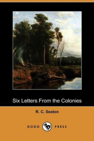 Cover of Six Letters from the Colonies (Dodo Press)