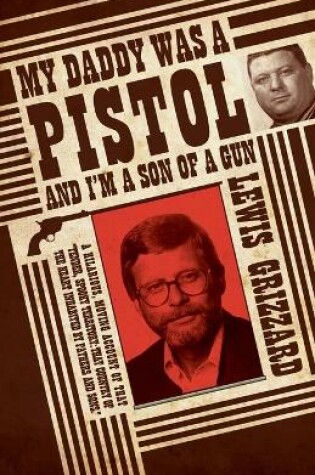 Cover of My Daddy Was a Pistol and I’m a Son of a Gun