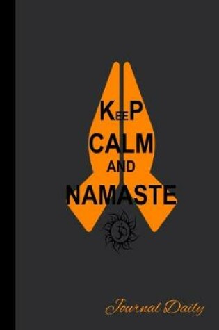Cover of Keep Calm And Namaste, Journal Daily