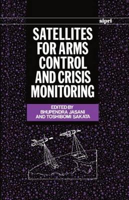 Book cover for Satellites for Arms Control and Crisis Monitoring