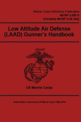 Book cover for Marine Corps Reference Publication MCRP 3-20F.9 (Formerly MCRP 3-25.10A) Low Altitude Air Defense (LAAD) Gunner's Handbook 2 May 2016