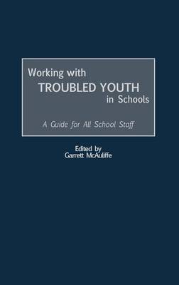 Book cover for Working with Troubled Youth in Schools