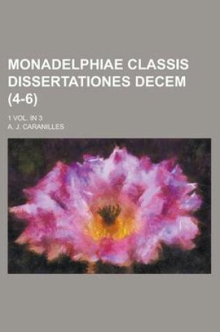 Cover of Monadelphiae Classis Dissertationes Decem; 1 Vol. in 3 (4-6 )