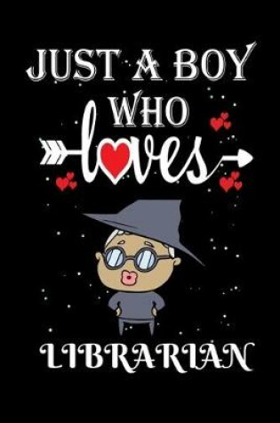 Cover of Just a Boy Who Loves Librarian