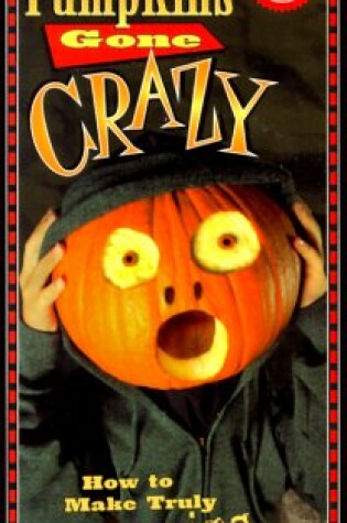 Cover of Pumpkins Gone Crazy