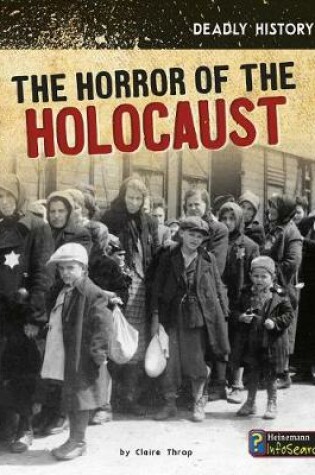 Cover of Deadly History Horror of the Holocaust