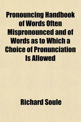 Book cover for Pronouncing Handbook of Words Often Mispronounced and of Words as to Which a Choice of Pronunciation Is Allowed