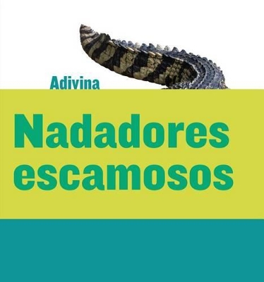 Cover of Nadadores Escamosos (Scaly Swimmers)