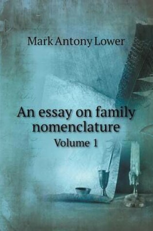 Cover of An essay on family nomenclature Volume 1