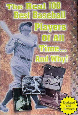 Book cover for The Real 100 Best Baseball Players of All Time... & Why!