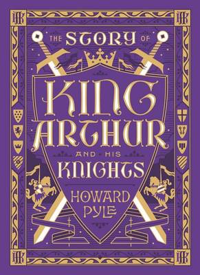 Book cover for The Story of King Arthur and His Knights (Barnes & Noble Collectible Editions)