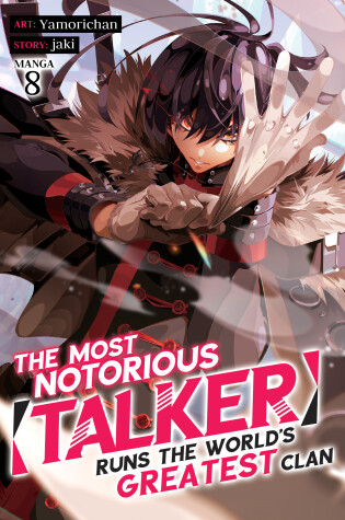 Cover of The Most Notorious “Talker” Runs the World’s Greatest Clan (Manga) Vol. 8